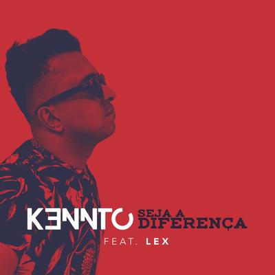 Seja A Diferença By Kennto, Lex's cover