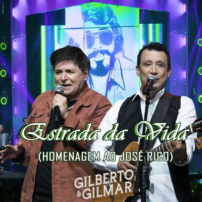 Estrada da Vida (Homenagem ao José Rico) (Ao Vivo) By Gilberto e Gilmar's cover