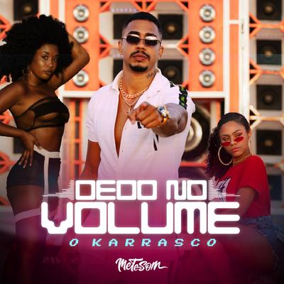 Dedo no Volume By O Karrasco's cover