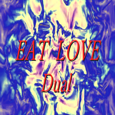 EAT LOVE By Dual's cover