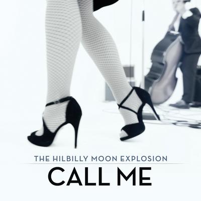 Call Me By The Hillbilly Moon Explosion's cover