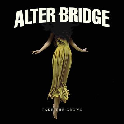 Take the Crown By Alter Bridge's cover