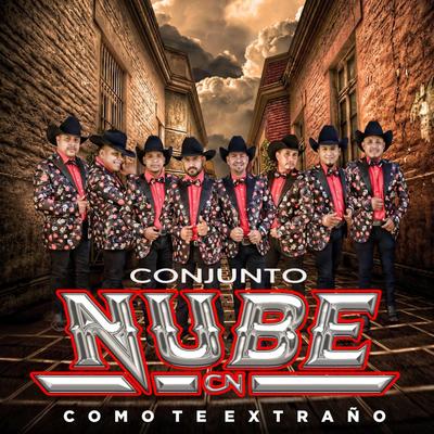 Como Te Extraño By Conjunto Nube's cover