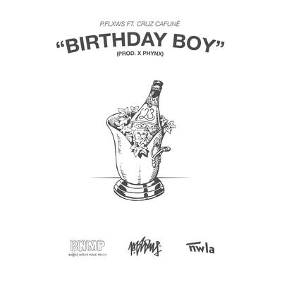 Birthday Boy By Cruz Cafuné, P.FLXWS's cover