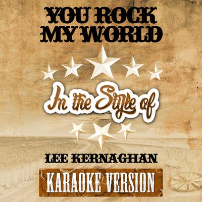 You Rock My World (In the Style of Lee Kernaghan) [Karaoke Version] - Single's cover