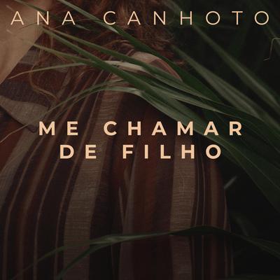 Me Chamar de Filho By Ana Canhoto's cover