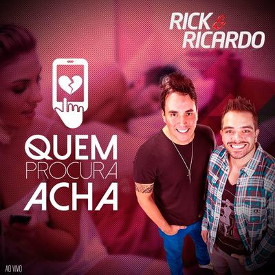 Quem Procura Acha (Ao Vivo) By Rick & Ricardo's cover