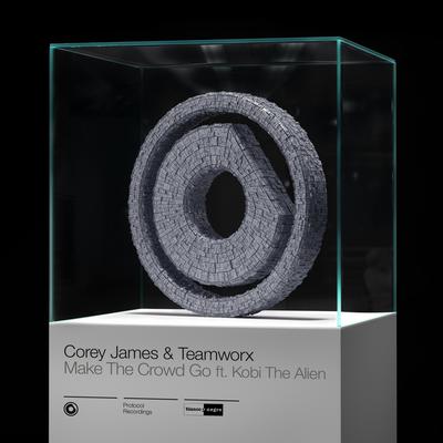 Make the Crowd Go (Radio Edit) By Corey James, Teamworx, Kobi The Alien's cover