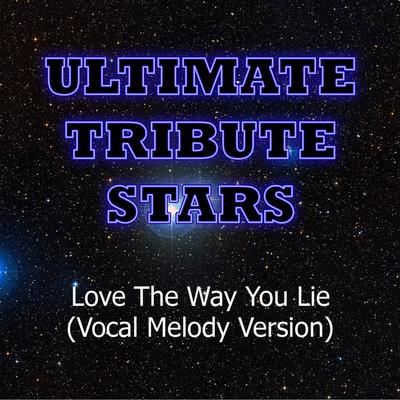 Eminem & Rihanna - Love the Way You Lie (Vocal Melody Version) By Ultimate Tribute Stars's cover