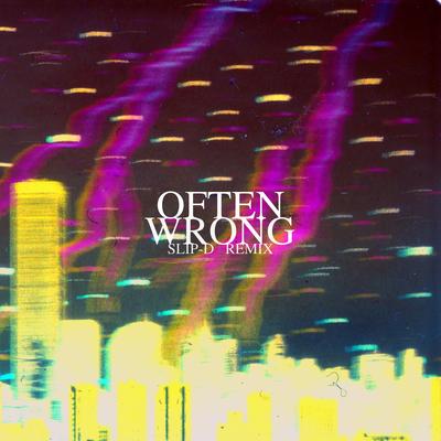 Often Wrong (Slip-D Remix)'s cover