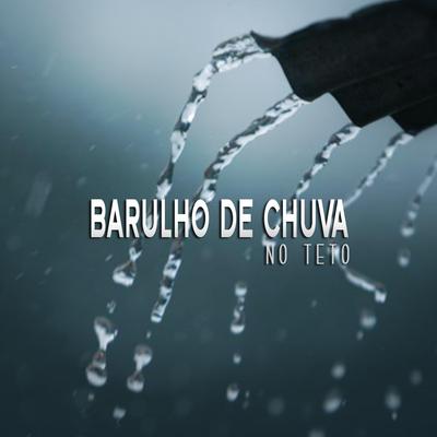 Barulho de Chuva no Teto, Pt. 41 By Barulho De Chuva's cover