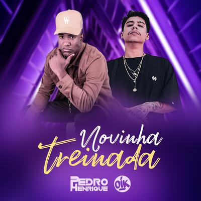 Novinha Treinada By DJ Pedro Henrique, OIK's cover