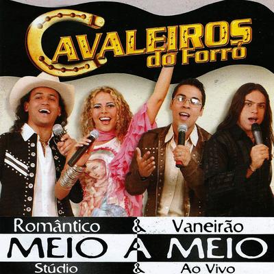 Cavaleiros do Forró Meio a Meio's cover