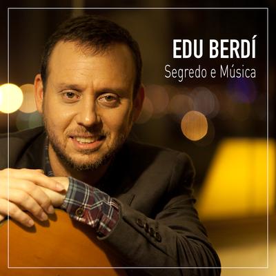 Segredo e Música By Edu Berdí's cover