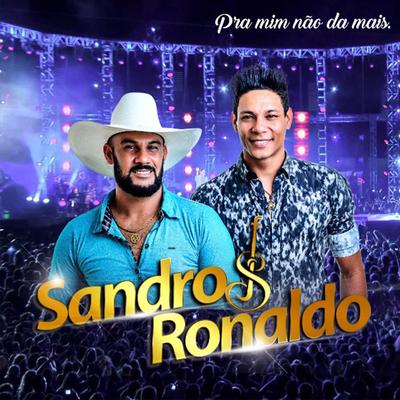 Pra Mim Não da Mais By Sandro & Ronaldo's cover