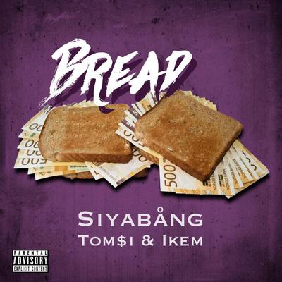 Bread By Siyabång, Tom$i & Ikem's cover