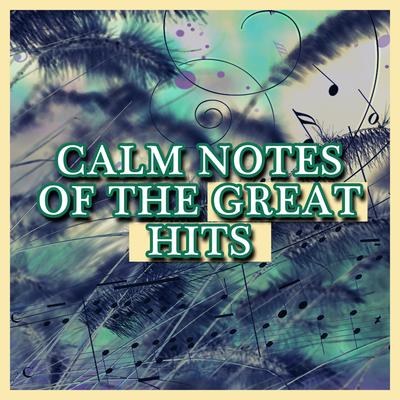 Calm Notes of the Great Hits's cover