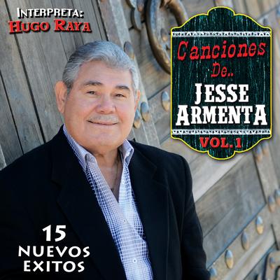 Canciones de Jesse Armenta, Vol. 1: 15 Nuevos Exitos's cover