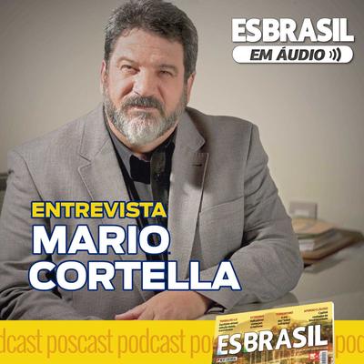 Entrevista Mario Cortella By Revista ES Brasil - Podcasts's cover
