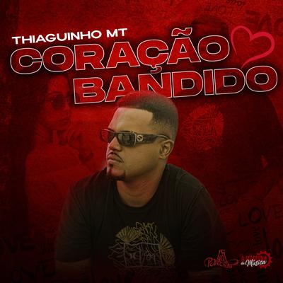 Coração Bandido By Thiaguinho MT's cover
