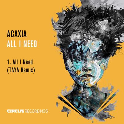 All I Need (Taya. Remix) By Acaxia, Taya's cover