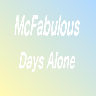 Days Alone By McFabulous's cover
