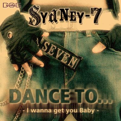 Dance To... (I Wanna Get You Baby)'s cover