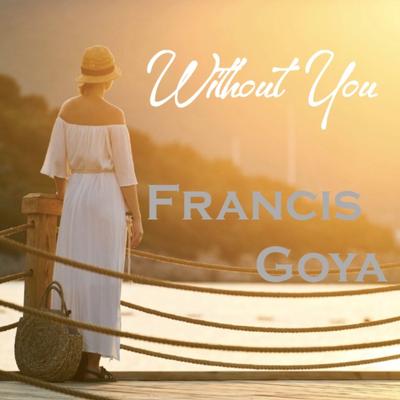 Without You By Francis Goya's cover