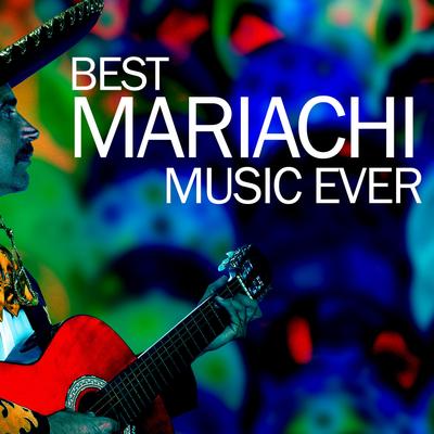 Best Mariachi Music Ever's cover