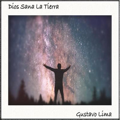 Dios Sana la Tierra By Gustavo Lima's cover