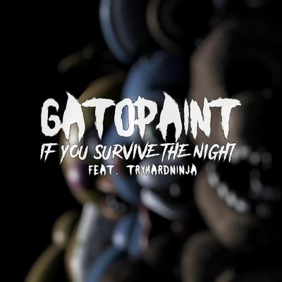 If You Survive the Night By GatoPaint, Tryhardninja's cover