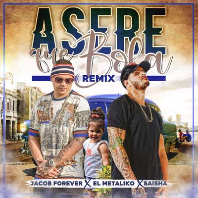Asere Que Bola (Remix) By El Metaliko, Saisha, Jacob Forever's cover