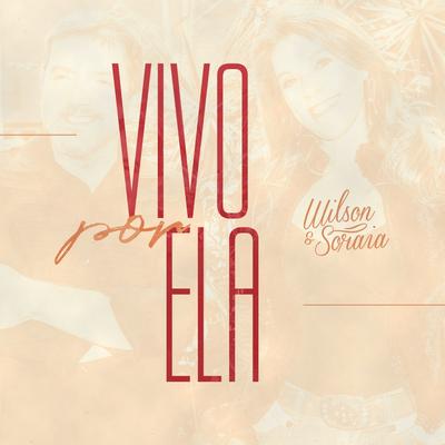 Vivo por Ela By Wilson e Soraia's cover