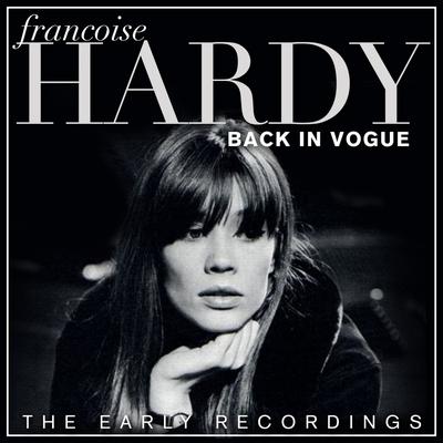 Francoise Hardy - Back In Vogue - The Early Recordings's cover