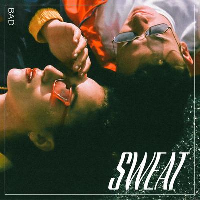 Sweat By Bad's cover