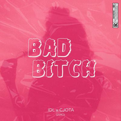 Bad Bitch By Zero, IDL, CJota's cover