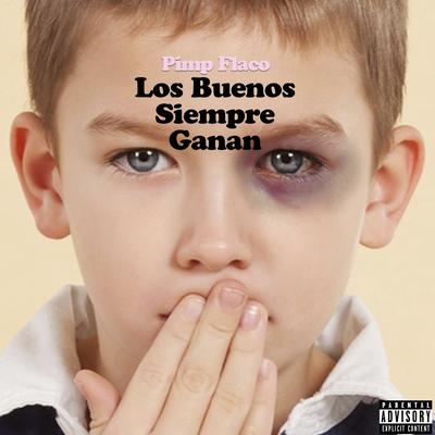 Los Buenos Siempre Ganan By Pimp Flaco's cover