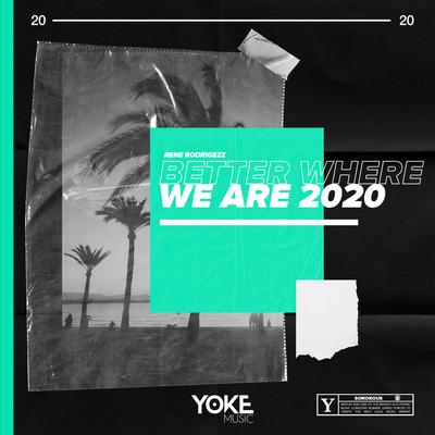 Better Where We Are 2020 By Hellen Vissers, Rene Rodrigezz's cover