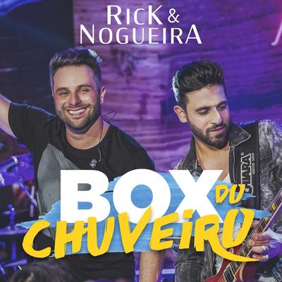 Box do Chuveiro (Ao Vivo) By Rick & Nogueira's cover