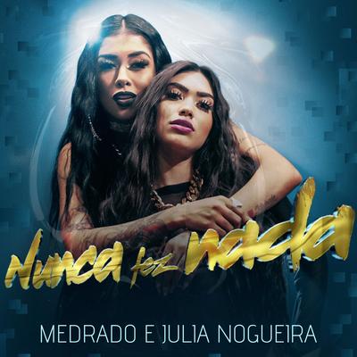 Nunca Fez Nada By Medrado, Julia Nogueira's cover