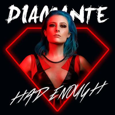 Had Enough By DIAMANTE's cover