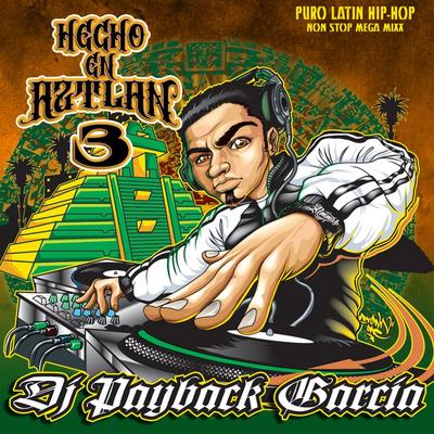 Aztlan representando (Feat.  Apanky loco, Rasheed & Pueblo cafe) By DJ Payback Garcia, Apanky loco, Rasheed, Pueblo Cafe's cover