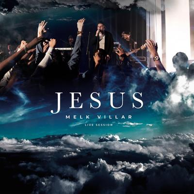Jesus (Live Session) By Melk Villar's cover