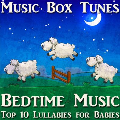Bedtime Music: Top 10 Lullabies for Babies's cover