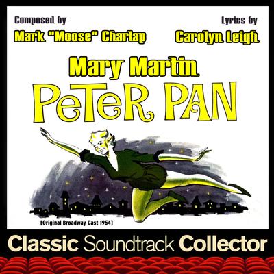 I Won't Grow Up By Mark "Moose" Charlap, Louis Adrian, Winter Garden Theatre Orchestra, Carolyn Leigh, Mary Martin, Harrington, Kathy Nolan, Joseph Stafford's cover