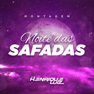 Montagem Noite das Safadas By DJ Henrique Luiz, MC Tha's cover