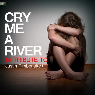 Cry Me a River - A Tribute to Justin Timberlake's cover