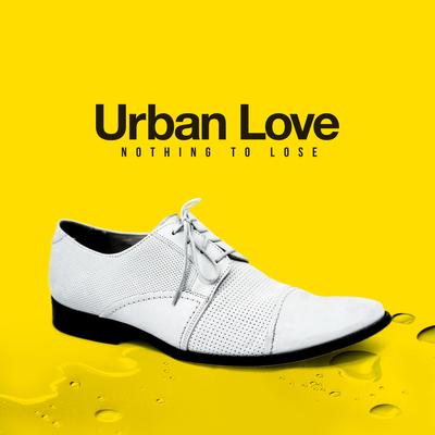 Nothing to Lose By Urban Love's cover