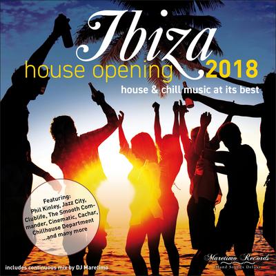 Ibiza House Opening 2018-House & Chillout Music at Its Best's cover