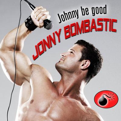 Johnny Be Good (Radio Version) By Jonny Bombastic's cover